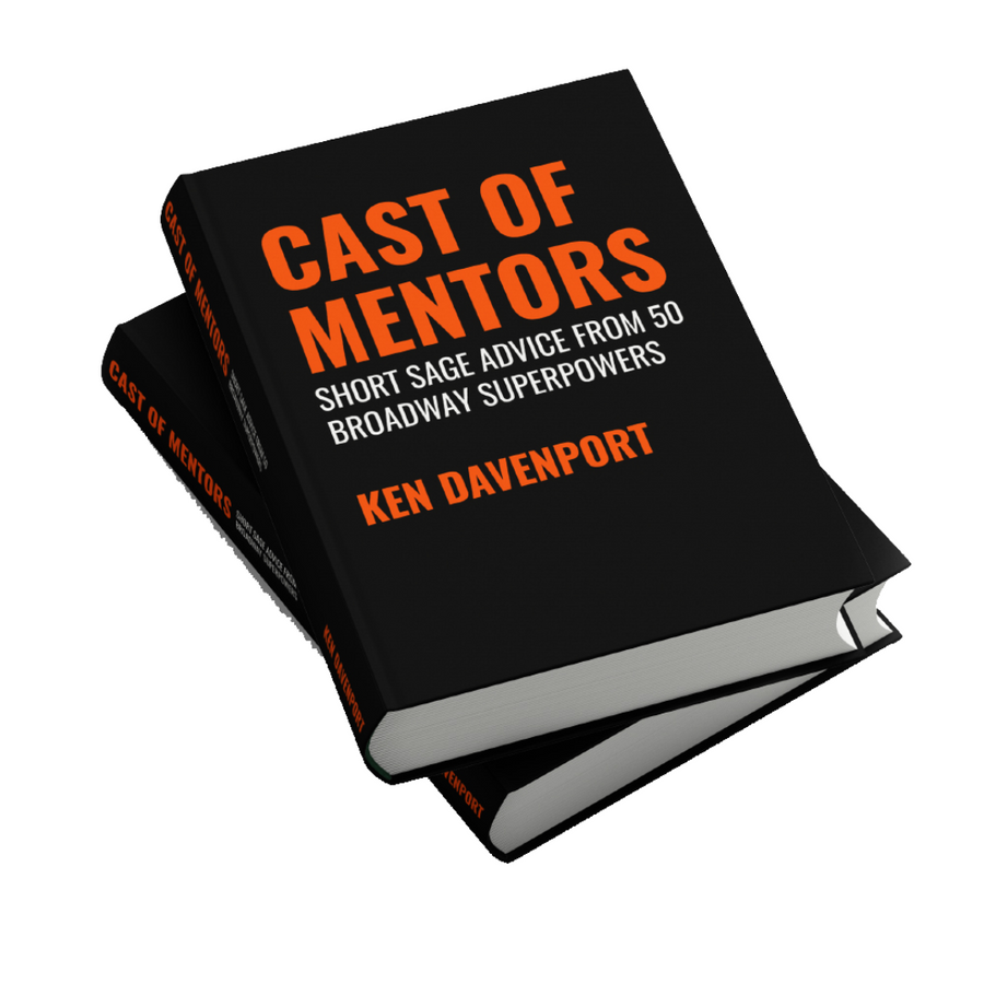 Cast of Mentors: Short Sage Advice from 50 Broadway Superpowers